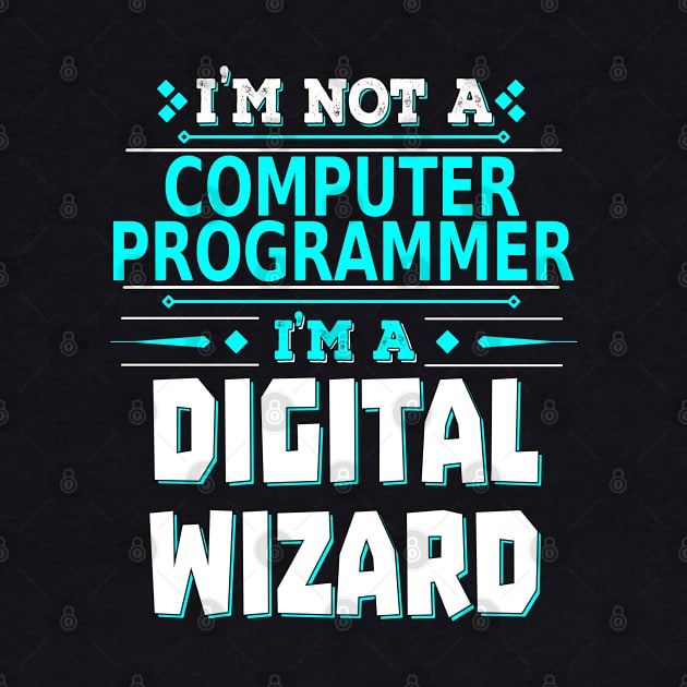 Computer Programmer Digital Wizard - Creative Job Title by Ashley-Bee